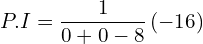 Rendered by QuickLaTeX.com  P.I=\displaystyle \frac{1}{0+0-8} \left( -16  \right) \\
