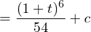  =\dfrac{(1+t)^{6}}{54}+c\\