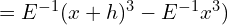  =E^{-1} (x+h)^{3}-E^{-1}x^{3})\\ 