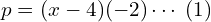   p=(x-4)(-2)\cdots \; (1)\\ 