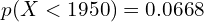  p(X < 1950)=0.0668 \\