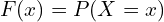 Rendered by QuickLaTeX.com   F(x)=P(X=x) \\