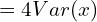 Rendered by QuickLaTeX.com  =4 Var (x) \\