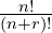  \frac{n!}{(n+r)!}