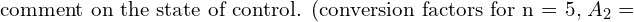  \text{ comment on the state of control. (conversion factors for n = 5,} \; A_{2} =\\