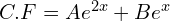 Rendered by QuickLaTeX.com  C.F=Ae^{2x}+B e^{x} \\