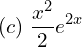 Rendered by QuickLaTeX.com  (c)\;\displaystyle \frac{x^{2}}{2}e^{2x} \\