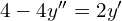 Rendered by QuickLaTeX.com 4-4y''=2y'\\