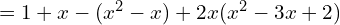  =1+x-(x^{2}-x)+2 x(x^{2}-3x+2)\\ 