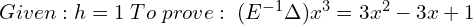  Given: h= 1\; To \;prove:\; (E^{-1}\Delta)x^{3} = 3x^{2} - 3x +1 