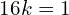 Rendered by QuickLaTeX.com  16k =1 \\