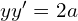 Rendered by QuickLaTeX.com   yy'=2a     \\