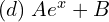 Rendered by QuickLaTeX.com  (d)\; Ae^{x}+B