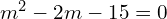 Rendered by QuickLaTeX.com  m^{2}-2m-15=0 \\