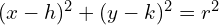 Rendered by QuickLaTeX.com  (x-h)^{2}+(y-k)^{2}=r^{2} \\