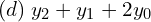  (d)\; y_{2}+ y_{1}+ 2y_{0}