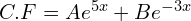 Rendered by QuickLaTeX.com  C.F=Ae^{5x}+Be^{-3x} \\