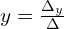 y =\frac{\Delta_{y}}{\Delta}  \\  