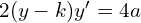 Rendered by QuickLaTeX.com 2(y-k)y'=4a\\