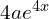  4ae^{4x} 
