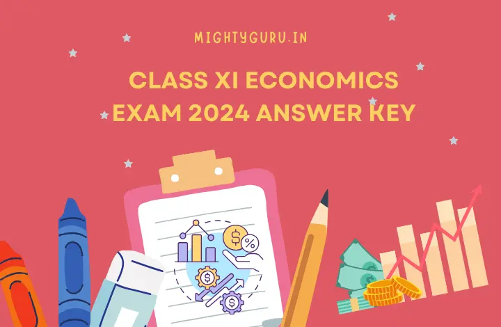 Class XI Economics Exam 2024 Answer Key - MG