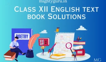 Class XII English Text Book Solutions - MG